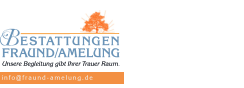 www.fraund-amelung.de info@fraund-amelung.de Bestattungen Fraund/Amelung oHG  Igstadter Straße 2 65191 Wiesbaden-Bierstadt  Telefon 0611 50 38 69 Telefax 0611 50 09 08 Qualifizierter Ansprechpartner seit 1938