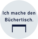 Ich mache den Büchertisch.