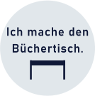 Ich mache den Büchertisch.